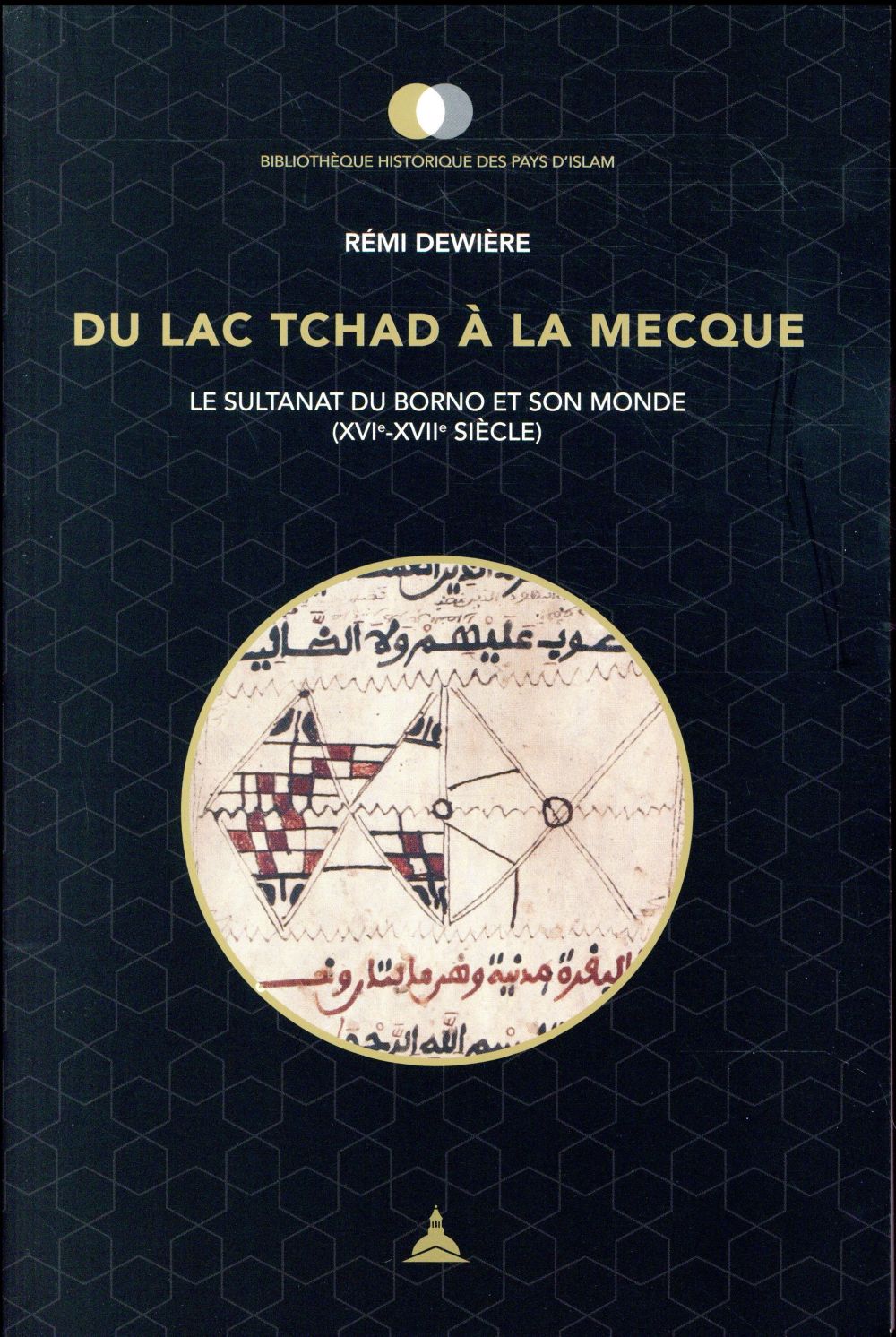 Du lac tchad a la mecque - le sultanat du borno (xvie-xviie siecle)