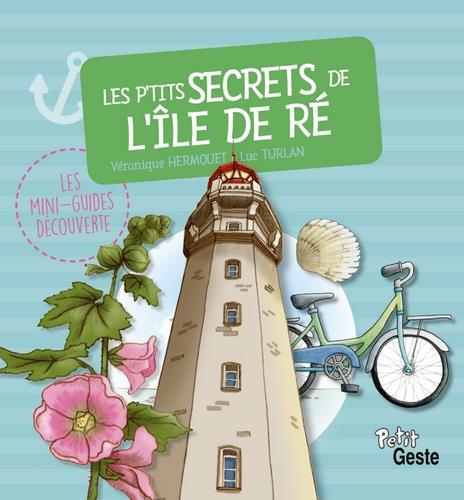 P'TITS SECRETS DE L'ILE DE RE (GESTE)