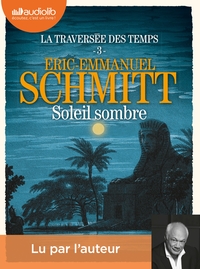 SOLEIL SOMBRE  - LA TRAVERSEE DES TEMPS, TOME 3 - LIVRE AUDIO 2 CD MP3