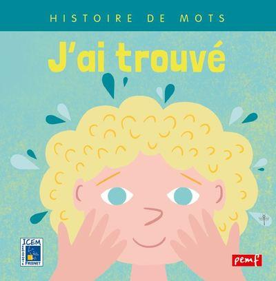 J'AI TROUVE / HISTOIRE DE MOTS / PEMF