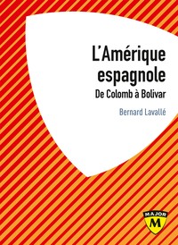 L'AMERIQUE ESPAGNOLE - DE COLOMB A BOLIVAR