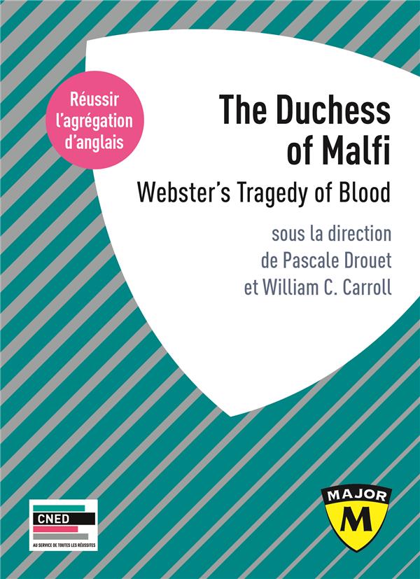 AGREGATION ANGLAIS 2020. THE DUCHESS OF MALFI: WEBSTER'S TRAGEDY OF BLOOD