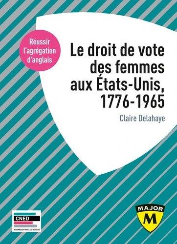 AGREGATION ANGLAIS 2022. LE DROIT DE VOTE DES FEMMES AUX ETATS-UNIS, 1776-1965