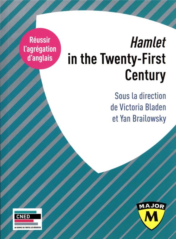 HAMLET IN THE TWENTY-FIRST CENTURY - AGREGATION ANGLAIS 2024