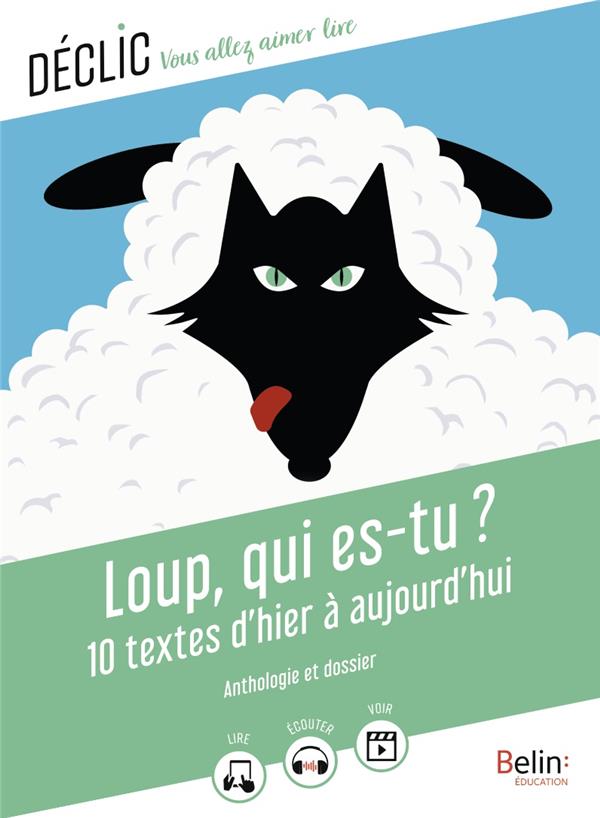 Loup, qui es-tu ? - 10 textes d'hier a aujourd'hui