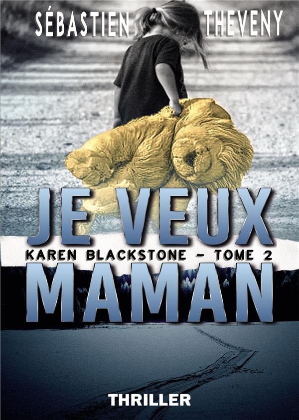 JE VEUX MAMAN - KAREN BLACKSTONE - TOME 2