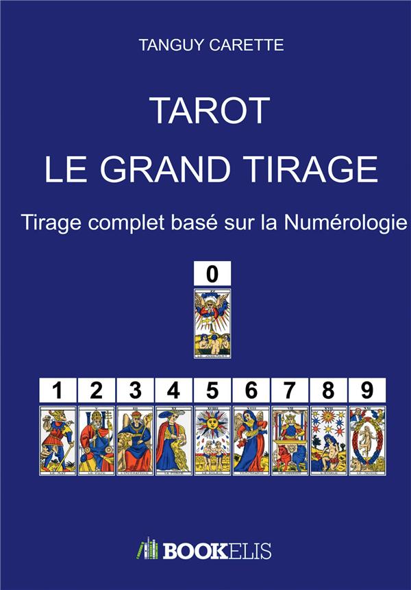 TAROT : LE GRAND TIRAGE - TIRAGE COMPLET BASE SUR LA NUMEROLOGIE