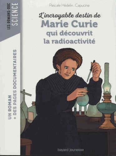 L'INCROYABLE DESTIN DE MARIE CURIE, QUI DECOUVRIT LA RADIOACTIVITE