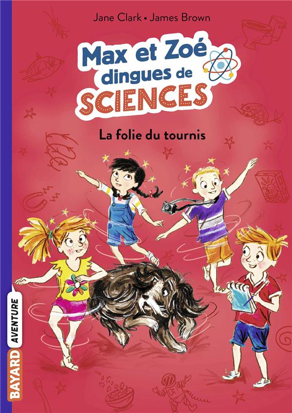 Les carnets de sciences de max et zoe, tome 04 - la folie du tournis