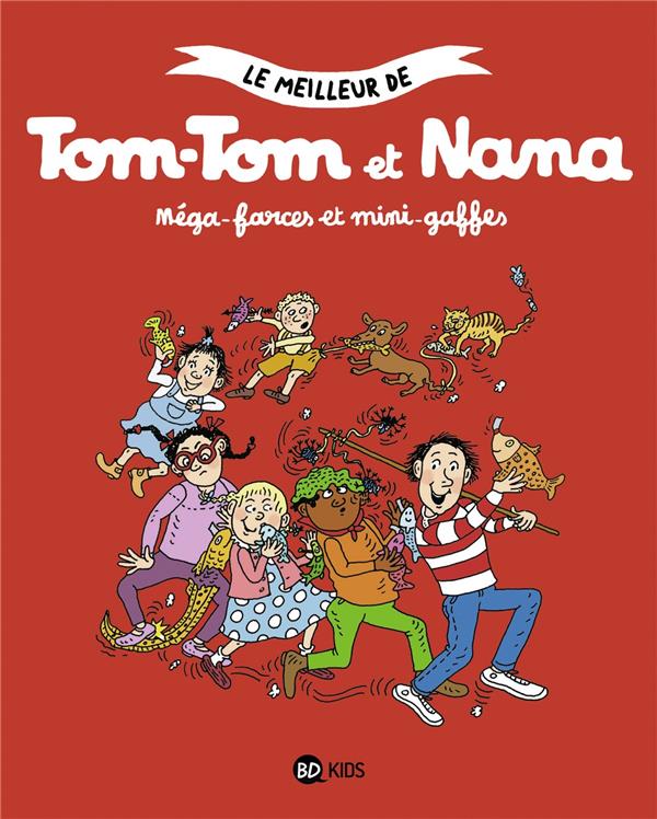 Le meilleur de tom-tom et nana, tome 07 - mega-farces et mini-gaffes