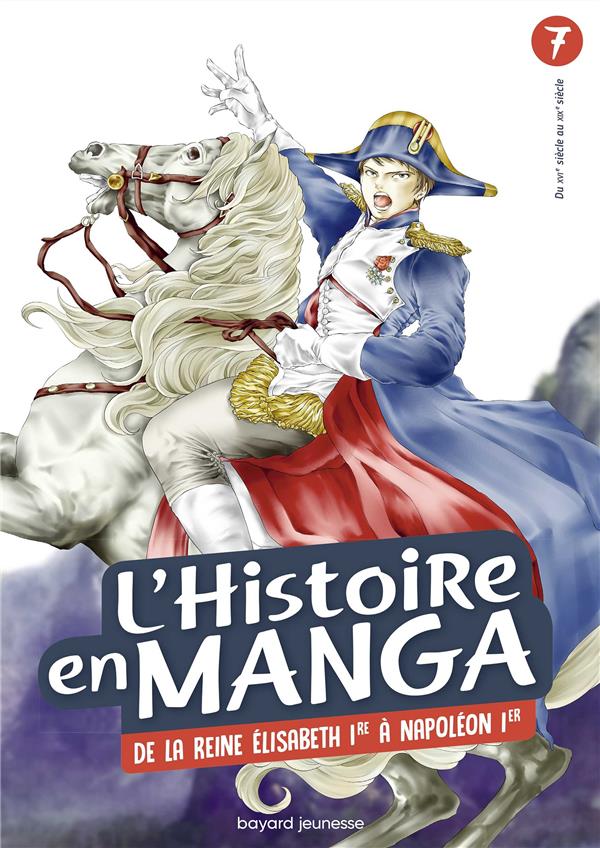 L'histoire en manga - de la reine elisabeth 1re a napoleon 1er - tome 7