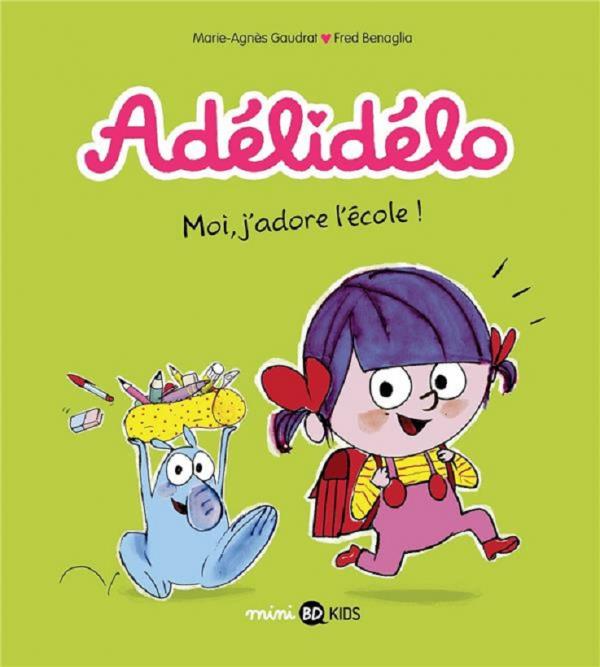 Adelidelo, tome 06 - moi, j'adore l'ecole !