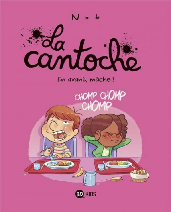 La cantoche, tome 05 - en avant, mache !