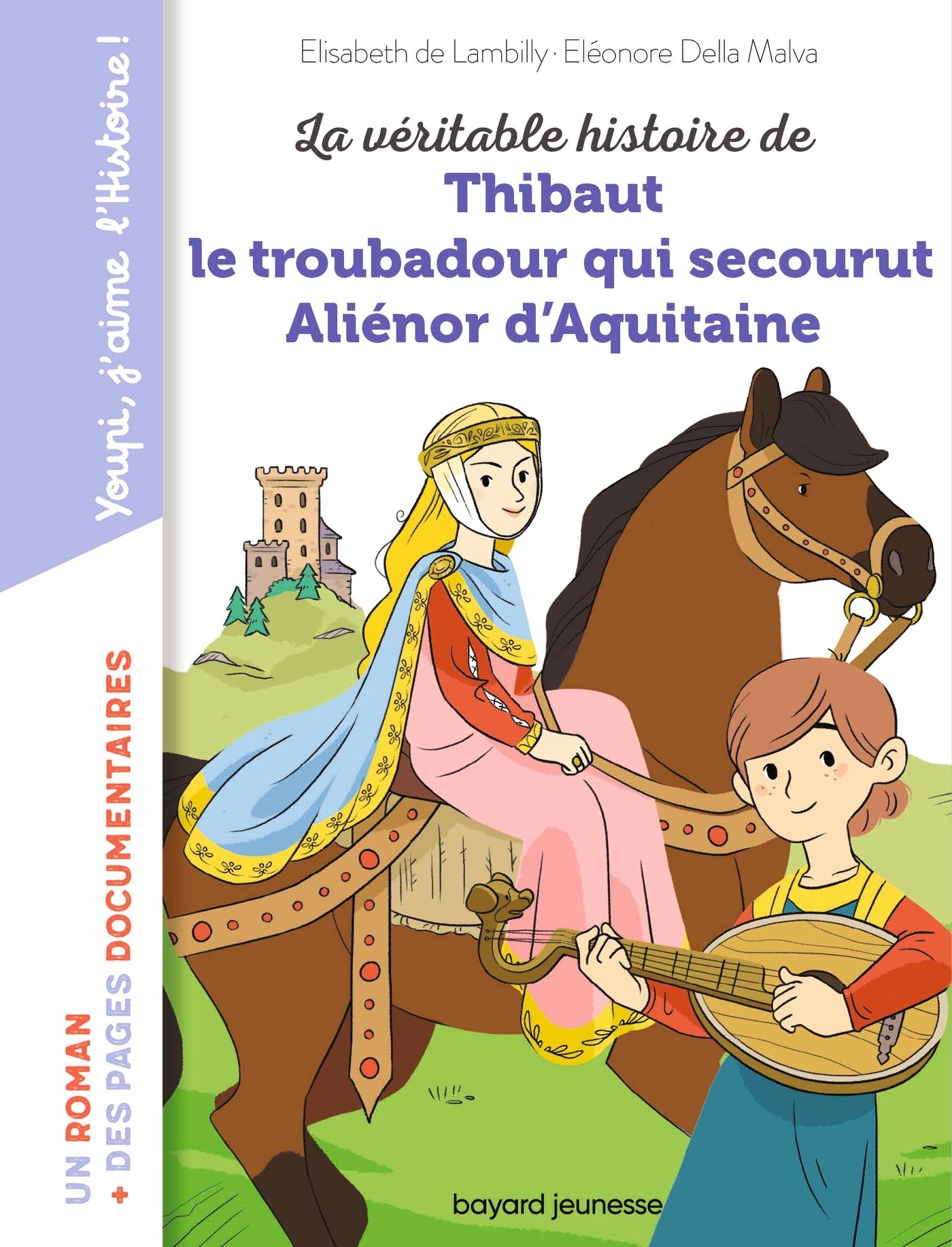 La veritable histoire de thibaut qui devint troubadour d'alienor d'aquitaine