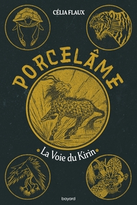 PORCELAME, TOME 01 - PORCELAME T1 - LA VOIE DU KIRIN
