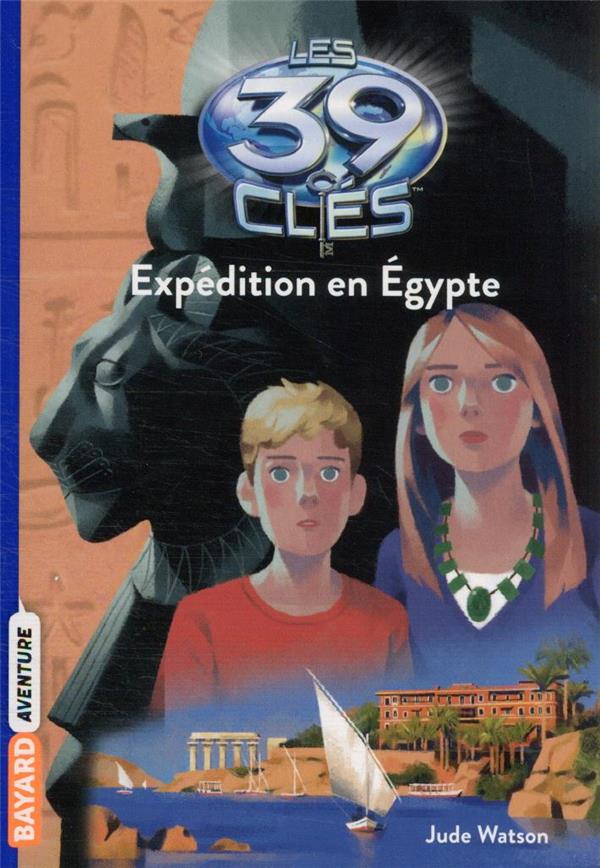 LES 39 CLES, TOME 04 - EXPEDITION EN EGYPTE