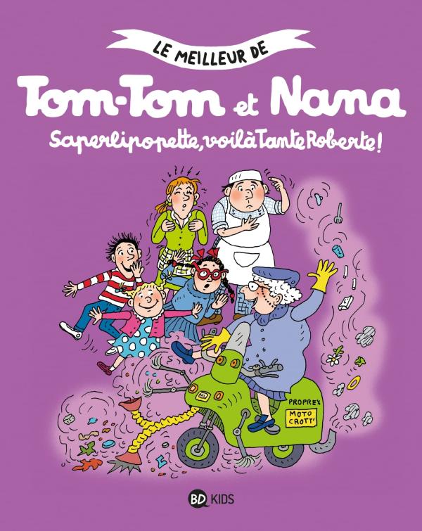 Tom-tom et nana, tome 05 - saperlipopette, voila tante roberte !