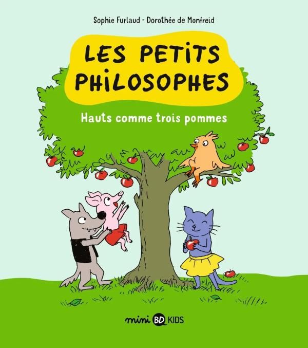 Les petits philosophes, tome 04 - hauts comme trois pommes