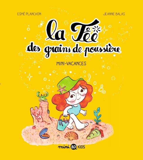 LA FEE DES GRAINS DE POUSSIERE, TOME 02 - MINI-VACANCES