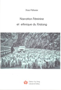 NARRATION FEMININE ET ETHNIQUE DU XINJIANG (BILINGUE CHINOIS - FRANCAIS) - EDITION BILINGUE
