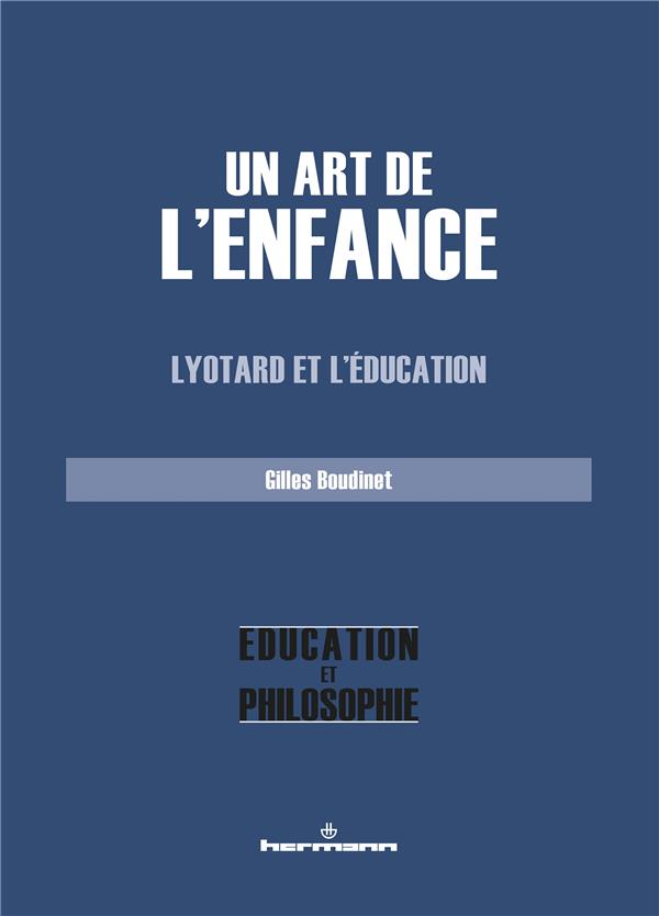 UN ART DE L'ENFANCE - LYOTARD ET L'EDUCATION