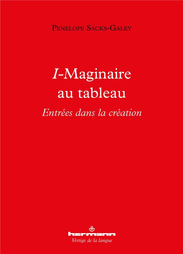 I-MAGINAIRE AU TABLEAU - ENTREES DANS LA CREATION