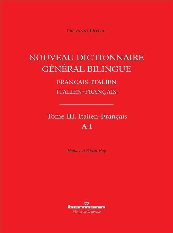 NOUVEAU DICTIONNAIRE GENERAL BILINGUE FRANCAIS-ITALIEN/ITALIEN-FRANCAIS, TOME III - ITALIEN-FRANCAIS