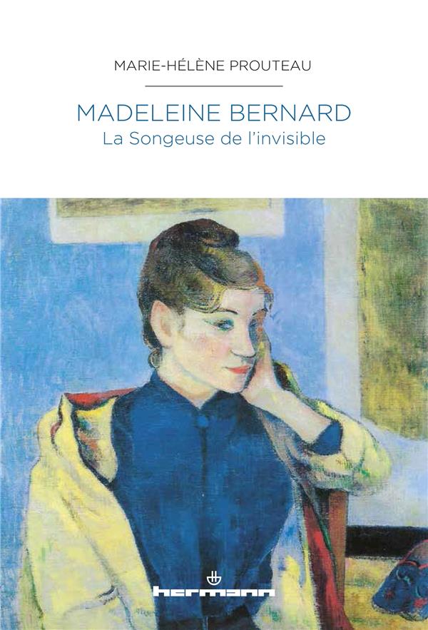 MADELEINE BERNARD - LA SONGEUSE DE L'INVISIBLE