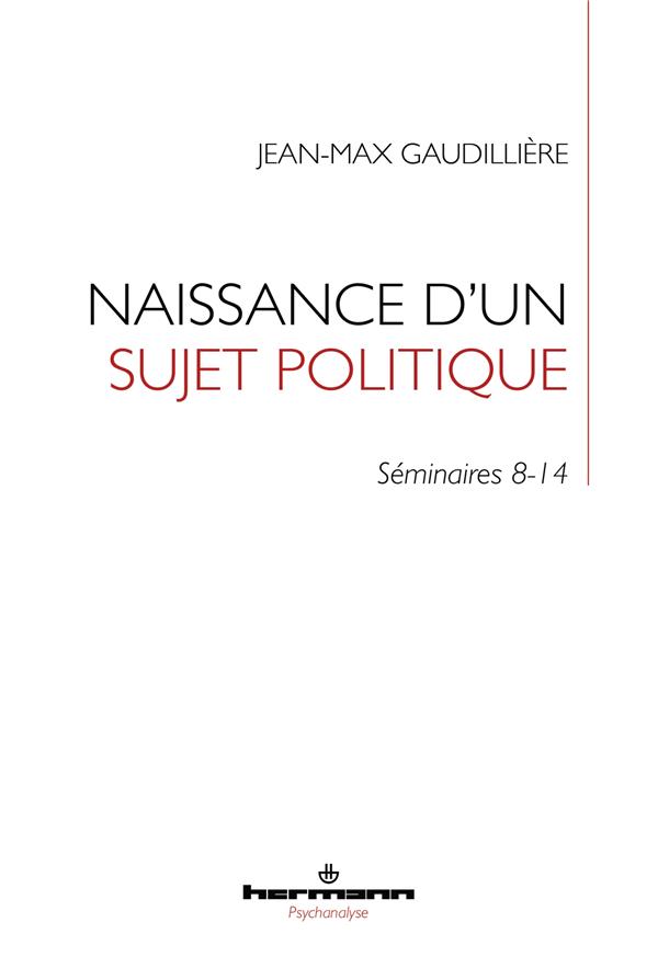NAISSANCE D'UN SUJET POLITIQUE - SEMINAIRES 8-14