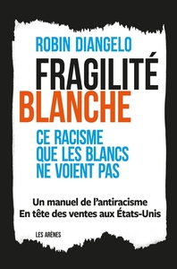 FRAGILITE BLANCHE - CE RACISME QUE LES BLANCS NE VOIENT PAS