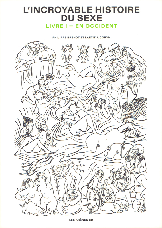 L'incroyable histoire du sexe - livre i en occident (3e edition)
