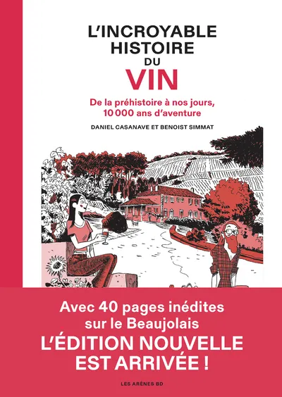L' incroyable histoire du vin - de la prehistoire a nos jours, 10 000 ans d'aventure