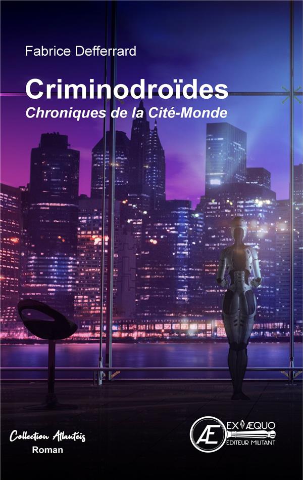 CRIMINODROIDES - CHRONIQUES DE LA CITE-MONDE