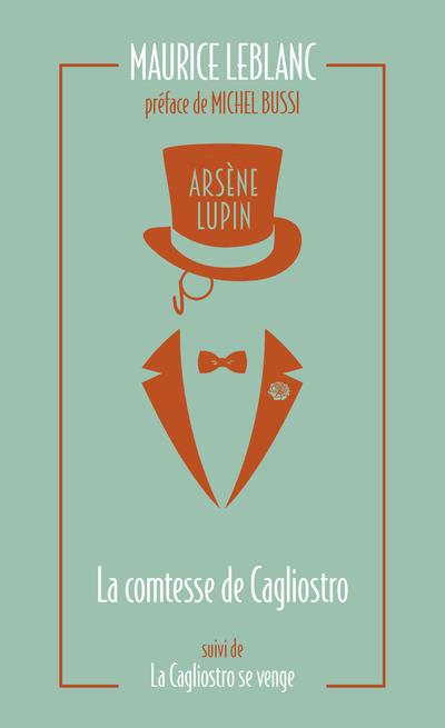 Arsene lupin, la comtesse de cagliostro - suivi de la cagliostro se venge
