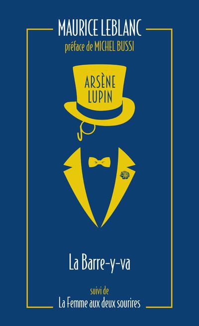 Arsene lupin, la barre-y-va - suivi de la femme aux deux sourires