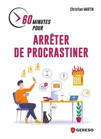60 MINUTES POUR ARRETER DE PROCRASTINER