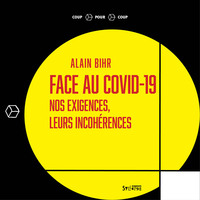 FACE AU COVID-19 - NOS EXIGENCES VS LEURS INCOHERENCES