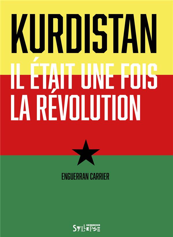 KURDISTAN : IL ETAIT UNE FOIS LA REVOLUTION