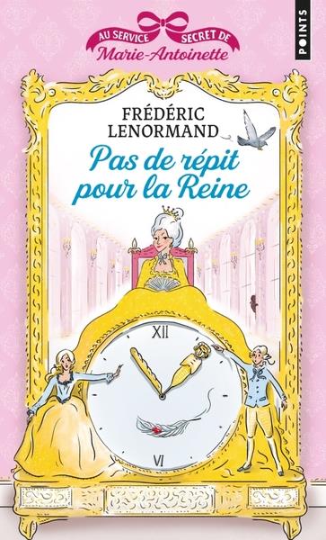 Pas de repit pour la reine. au service secret de marie-antoinette, vol.2