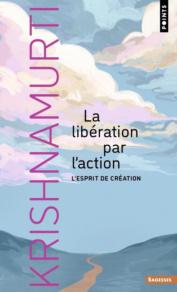 La liberation par l'action - l'esprit de creation