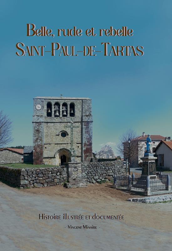 SAINT-PAUL-DE-TARTAS - BELLE, RUDE ET REBELLE - HISTOIRE ILLUSTREE ET DOCUMENTEE