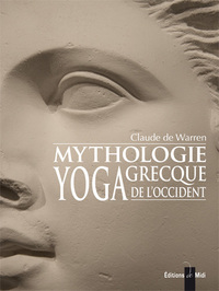 MYTHOLOGIE GRECQUE YOGA DE L'OCCIDENT-TOME 1