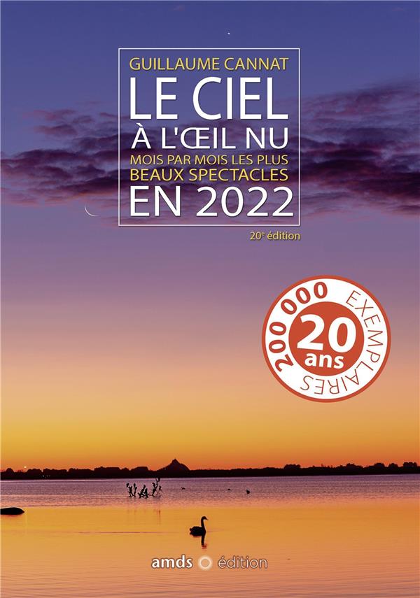 LE CIEL A L'OEIL NU EN 2022 - MOIS PAR MOIS LES PLUS BEAUX SPECTACLES
