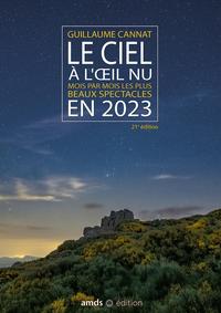 LE CIEL A L'OEIL NU EN 2023 - MOIS PAR MOIS LES PLUS BEAUX SPECTACLES