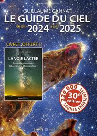 LE GUIDE DU CIEL DE JUIN 2024 A JUIN 2025 -30EME EDITION - AVEC UN LIVRET OFFERT DE 32 PAGES SUR L'O