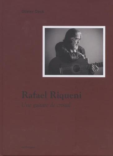 RAFAEL RIQUENI, UNE GUITARE DE CRISTAL