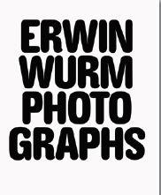 ERWIN WURM PHOTOGRAPHS /FRANCAIS/ANGLAIS