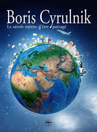 BORIS CYRULNIK - LE SAVOIR MERITE D'ETRE PARTAGE - UN DVD INCLUS. ENTRETIEN AVEC BORIS CYRULNIK