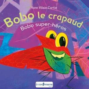 BOBO LE CRAPAUD - BOBO SUPER-HEROS
