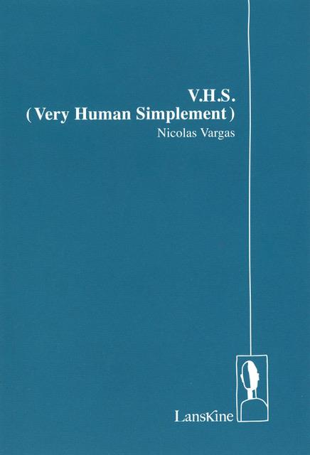 V.H.S - VERY HUMAN SIMPLEMENT